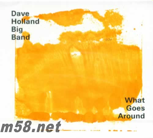 Dave Holland Big Band What Goes Around 戴夫荷蘭專輯正面圖片