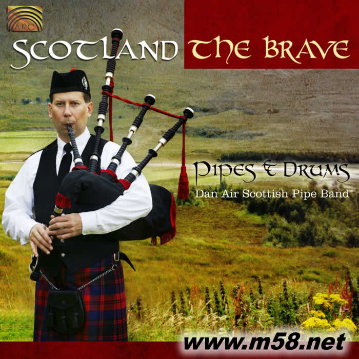 蘇格蘭風笛與鼓 Scotland The Brave - Pipes & Drums 蘇格蘭勇士(蘇格蘭丹航空管樂隊)專輯正面圖片